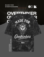 Made for overthinkers (Unisex Acid Washed Oversized )