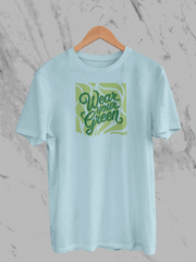 Wear Your Green (Unisex T-Shirt)