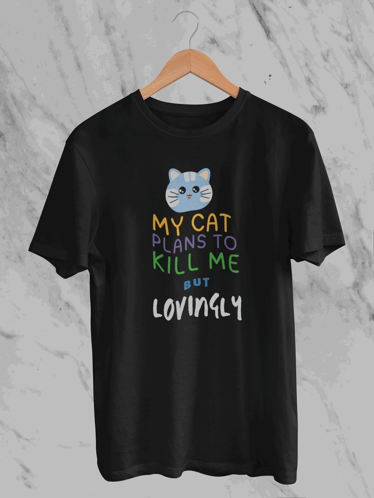 My Cat Plans To Kill Me But Lovingly (Unisex T-Shirt)