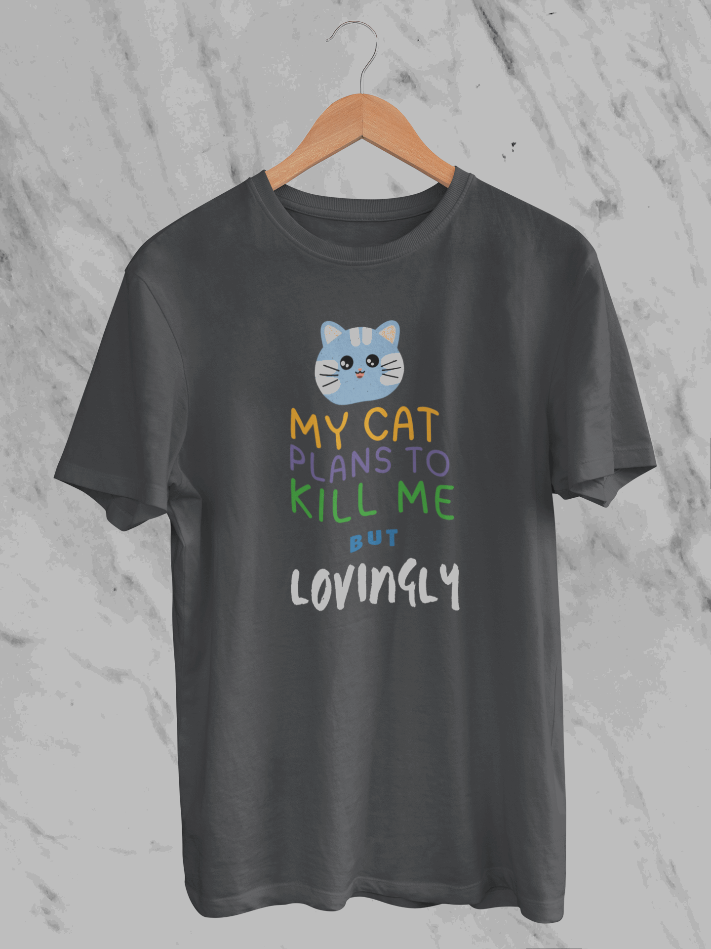 My Cat Plans To Kill Me But Lovingly (Unisex T-Shirt)