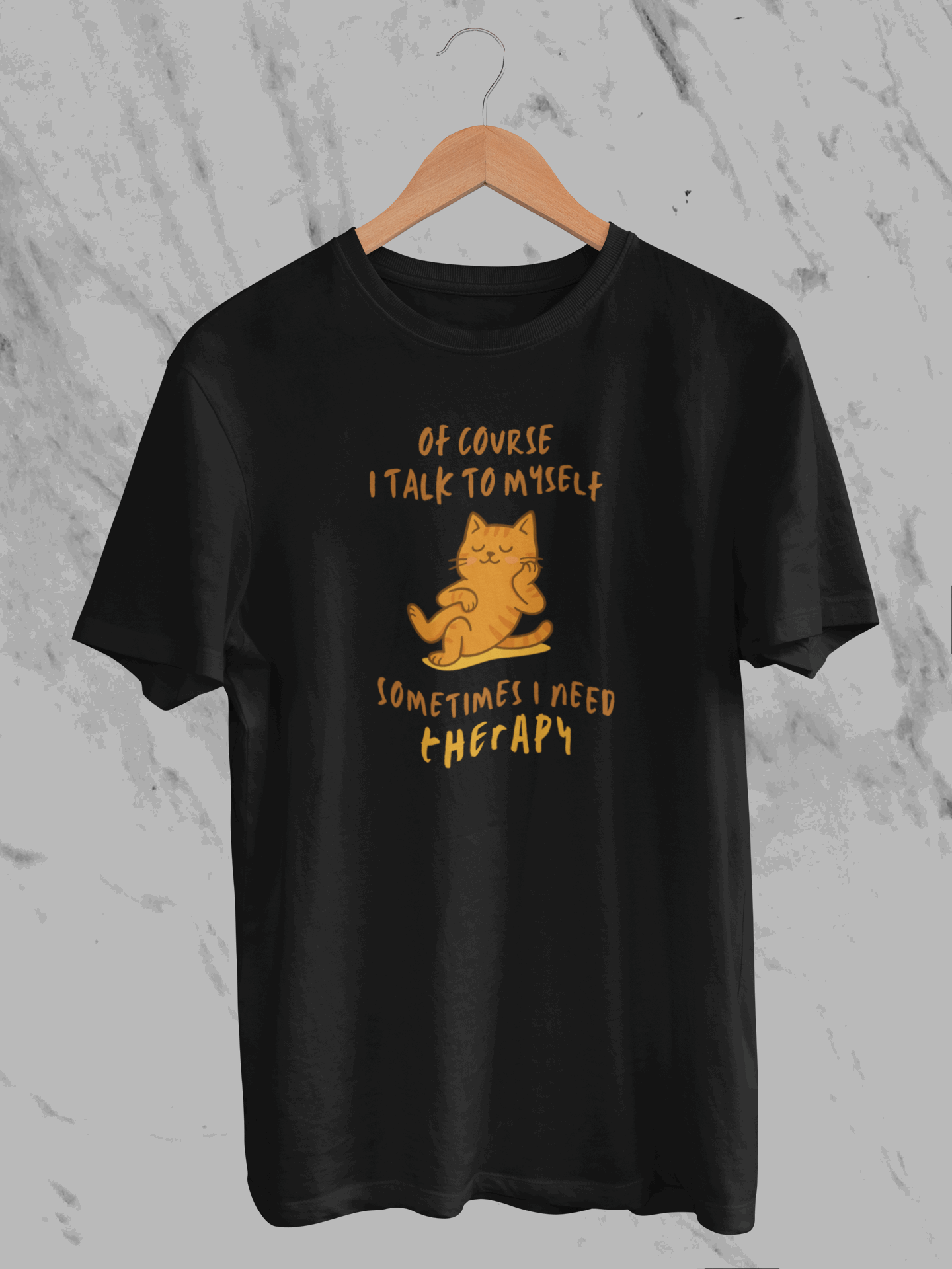 Of Course I Talk To Myself Sometimes I Need Therapy (Unisex T-Shirt)