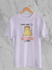 I May Look Calm But In My Head I've Clawed You 3 Times (Unisex T-Shirt)