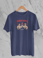 Goose Bumps Feel The Goose-Burn (Unisex T-Shirt)