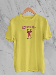 Goose Bumps Goose Bum (Unisex T-Shirt)