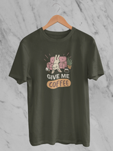 Give Me Coffee - Unisex T-Shirt