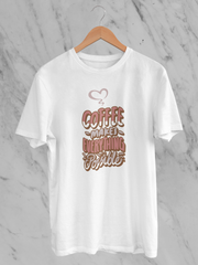 Coffee Makes Everything Possible - Unisex T-Shirt