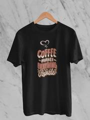 Coffee Makes Everything Possible - Unisex T-Shirt