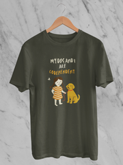 My Dog And I Are Codependent - Unisex T-Shirt