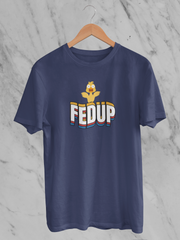 Bird Fed Up - Unisex T-Shirt