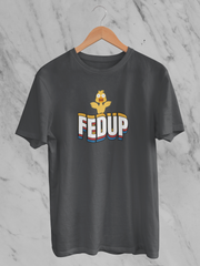 Bird Fed Up - Unisex T-Shirt