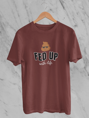 Fed Up With Life - Unisex T-Shirt