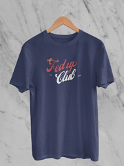 Fed Up Club - Unisex T-Shirt