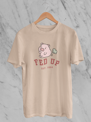 Fed Up EST. 2004 - Unisex T-Shirt