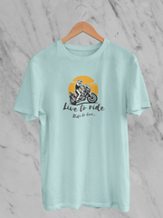 Live To Ride Ride To Live - Unisex T-Shirt
