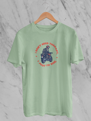 I Don't Need Therapy I Just  To Ride - Unisex T-Shirt