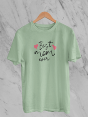 Best Mom Ever - Unisex T-Shirt