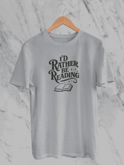 I'd Rather Be Reading (Unisex T-Shirt)