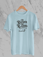 I'd Rather Be Reading (Unisex T-Shirt)