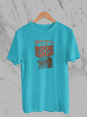 Take Me To The Book Shop (Unisex T-Shirt)