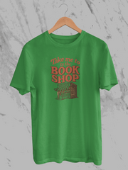 Take Me To The Book Shop (Unisex T-Shirt)