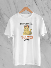 I May Look Calm But In My Head I've Clawed You 3 Times (Unisex T-Shirt)