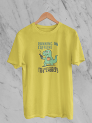 Running On Caffeine And Questionable Life Choices -  Unisex T-Shirt