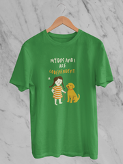 My Dog And I Are Codependent - Unisex T-Shirt