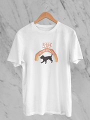 Life Is Better With A Dog - Unisex T-Shirt
