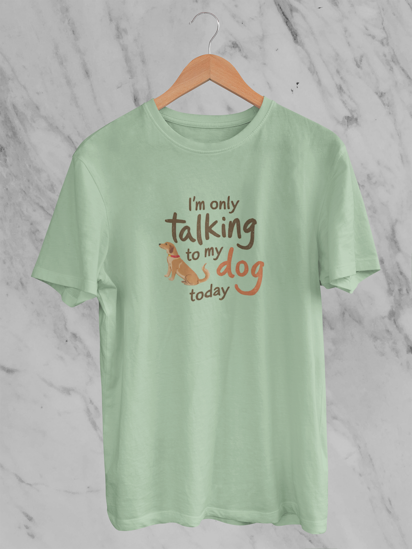 I'm Only Talking To My Dog Today - Unisex T-Shirt