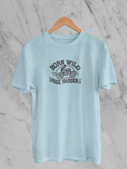 Born Wild Ride Harder - Unisex T-Shirt