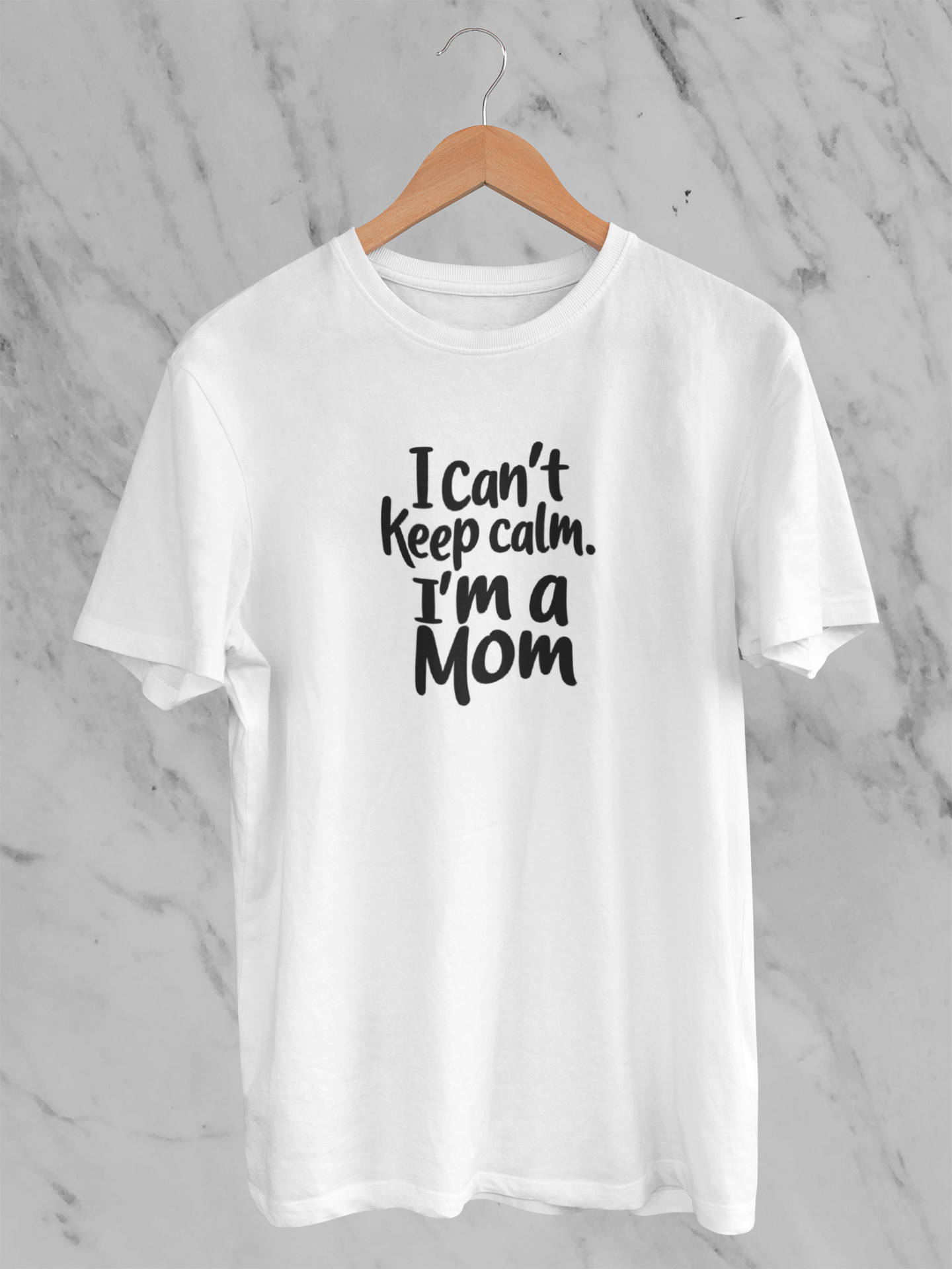 I Can't Keep Calm. I'm A Mom - Unisex T-Shirt