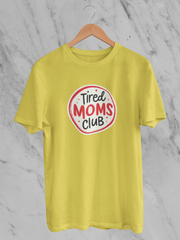 Tired Moms Club - Unisex T-Shirt