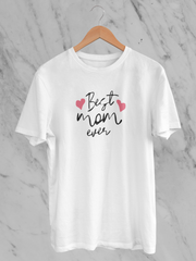 Best Mom Ever - Unisex T-Shirt